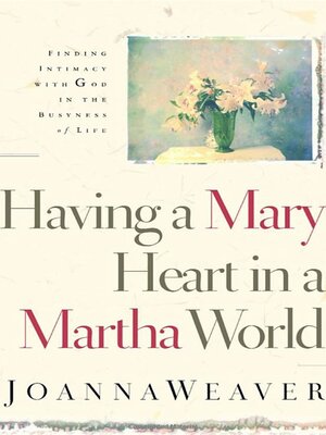 cover image of Having a Mary Heart In a Martha World